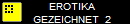      EROTIKA
     GEZEICHNET  2