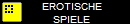      EROTISCHE
     SPIELE