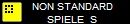      NON STANDARD
     SPIELE  S