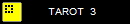      TAROT  3